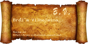 Brém Vilhelmina névjegykártya